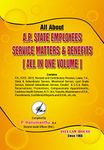 All About: A.P. State Employees Service Matters & Benefits [All in One Volume]