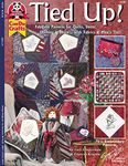 Tied Up!: Fabulous Patterns for Quilts, Decor, Clothing & More... with Fabrics & Men's Ties!