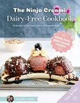 The Ninja Creami Dairy-Free Cookbook: 39 Recipes for Ice Cream, Sorbet, & Smoothie Bowls