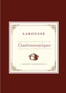 Larousse Gastronomique Recipe Collection