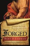 Forged: Writing in the Name of God--Why the Bible's Authors Are Not Who We Think They Are