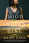 A Good Indian Girl: A Novel