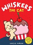 Whiskers the Cat: Five Stories Filled With Fun, Laughter, and Friendship