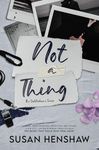 Not A Thing: A Small Town, Fake Dating Romance (The Seddledowne Series Book 2)