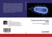 Engineering Genetic Logic Gates: Design and Functional Assembly of Synthetic Biological Circuits