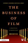 THE BUSINESS OF FILM: A Practical Introduction (American Film Market Presents)