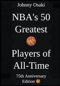 NBA's 50 Greatest Basketball Players of All-Time: 75th Anniversary Edition