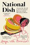 National Dish: Around the World in Search of Food, History and the Meaning of Home