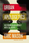 Urban Apologetics: Restoring Black 