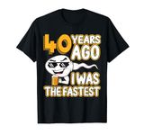 Mens 40th Birthday Gag Sperm 40 Years Ago I Was The Fastest Funny T-Shirt