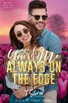 You & Me Always On The Edge (You and Me Series Book 5)