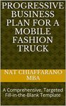 Progressive Business Plan for a Mobile Fashion Truck: A Comprehensive, Targeted Fill-in-the-Blank Template