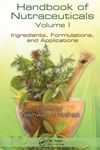 Handbook of Nutraceuticals Volume I: Ingredients, Formulations, and Applications