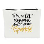 Inspirational Quote Never Let Anyone Dull Your Sparkle Makeup Bag, for Women, Mom, s, Birthday Gifts for Women, Christmas Gifts, Thank You Gifts Boss Lady, Coworkers, Sisters, Besties, White279,