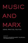 Music and Marx: Ideas, Practice, Politics (Critical and Cultural Musicology)