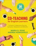 Co-Teaching for English Learners: A Guide to Collaborative Planning, Instruction, Assessment, and Reflection