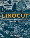 Linocut: A Creative Guide to Making Beautiful Prints