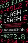 Flash Crash: A Trading Savant, a Global Manhunt and the Most Mysterious Market Crash in History