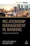 Relationship Management in Banking: Principles and Practice: 4 (Chartered Banker Series, 4)