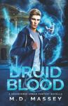 Druid Blood: A Junkyard Druid Prequel Novel