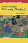 AN INTRODUCTION TO THE PHILOSOPHY OF LANGUAGE (CAMBRIDGE INTRODUCTIONS TO PHILOSOPHY)