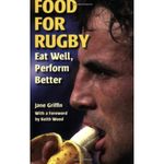 Food for Rugby: Eat Well, Perform Better