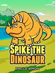 Spike the Dinosaur: Fun Short Stories and Jokes for Kids (Fun Time Reader Book 6)