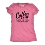 Crazy Dog T-Shirts Womens Coffee Makes Me Feel Less Murdery T Shirt Funny Sarcastic Caffeine (Heather Pink) - XL