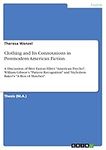 Clothing and Its Connotations in Postmodern American Fiction: A Discussion of Bret Easton Ellis's "American Psycho", William Gibson's "Pattern Recognition" and Nicholson Baker's "A Box of Matches"