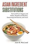 Asian Ingredient Substitutions: Fis