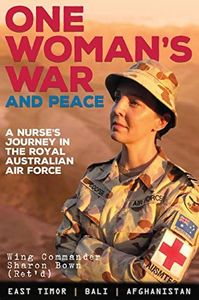 One Woman’s War and Peace: A nurse's journey in the Royal Australian Air Force