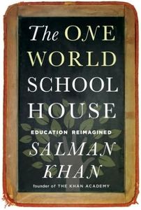 The One World Schoolhouse: Education Reimagined