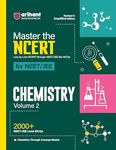 Arihant Master The NCERT For NEET/JEE 2025 Chemistry Volume-2 | 2000+ MCQ | Revised & Amplified Edition | Line By Line NCERT | (Based on NCERT Latest Pattern for 2025 Exam)