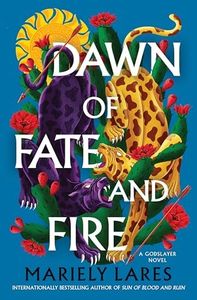 Dawn of Fate and Fire: A Swashbuckling Historical Fantasy of Magic, Rebellion, and Revolution in the Heart of 16th Century Mexico―Perfect for Summer Reading (Godslayer, 2)
