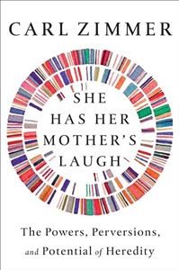 She Has Her Mother's Laugh: The Powers, Perversions, and Potential of Heredity