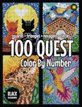 100 QUEST Color By Number: Squares + Triangles + Hexagons + Circles (BLACK backgrounds): color quest activity book for adults