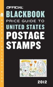 The Official Blackbook Price Guide to United States Postage Stamps 2012