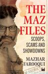 The Maz Files: Scoops, Scams And Showdowns