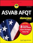 ASVAB AFQT For Dummies: Book + 8 Practice Tests Online