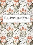 The Papered Wall: The History, Patt