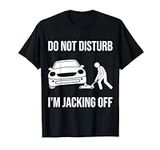 Car Lover Do Not Disturb Im Jacking