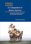 Companion to Roma Aeterna: Based on Hans Ørberg's Instructions, with Vocabulary & Grammar: Based on Hans rberg's Instructions, with LatinEnglish Vocabulary (Lingua Latina)