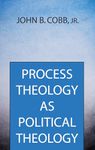 Process Theology as Political Theology