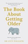 The Book About Getting Older: The e