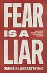 Fear is a Liar: How to Stop Anxious