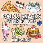 Food & Snacks Coloring Book: Bold &