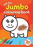 My Fun Jumbo Colouring Book: 80 Big Pictures to Colour