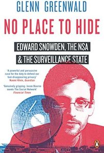 No Place To Hide: Edward Snowden, the NSA and the Surveillance State