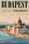 Budapest: Portrait of a City Between East and West