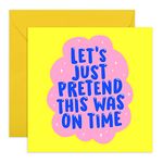 Central 23 - Belated Birthday Card - 'Let's Just Pretend This Was On Time' - Sorry It's Late - Happy Birthday Card - Comes with Stickers